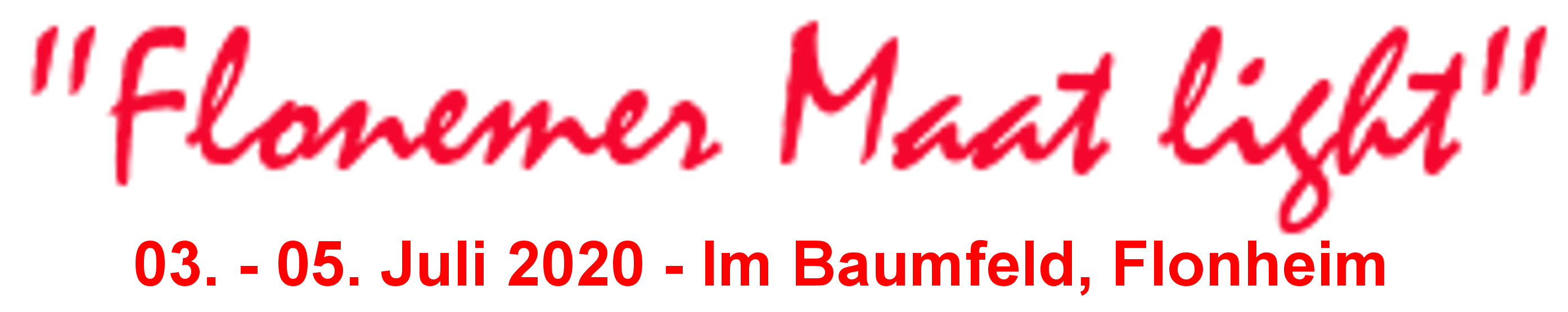Flonemer Maat light - 1. Wochenende im Juli 2020